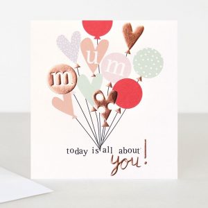 Caroline Gardner Mum Today Is All About You Card-0